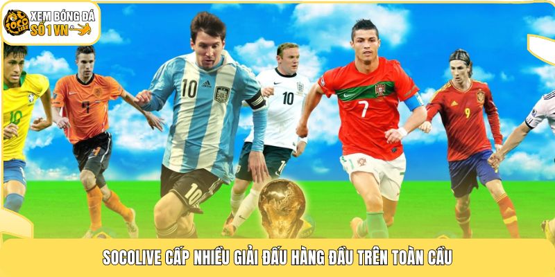 Kết Quả Bóng Đá 2 Socolive cấp nhiều giải đấu hàng đầu trên toàn cầu